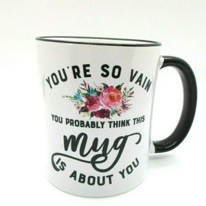 Coffee Mug YOUR SO VAIN